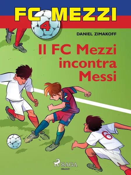 FC Mezzi 4 - Il FC Mezzi incontra Messi af Daniel Zimakoff