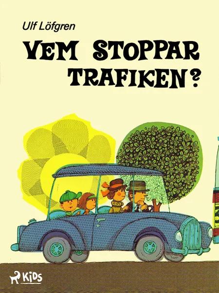 Vem stoppar trafiken? af Ulf Löfgren