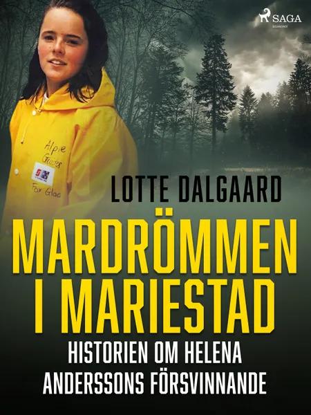 Mardrömmen i Mariestad - Historien om Helena Anderssons försvinnande af Lotte Dalgaard