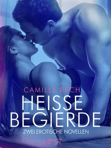 Heiße Begierde - Zwei erotische Novellen af Camille Bech