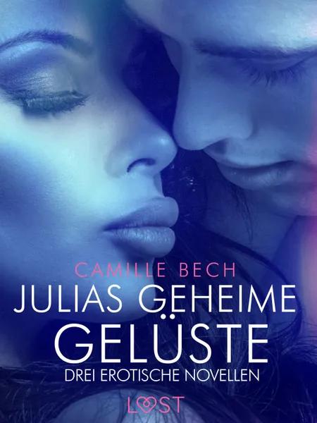 Julias geheime Gelüste - Drei erotische Novellen af Camille Bech