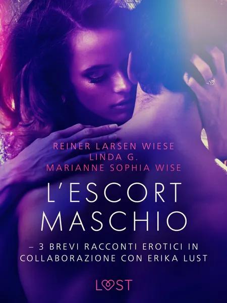L’escort maschio - 3 brevi racconti erotici in collaborazione con Erika Lust af Reiner Larsen Wiese