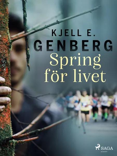 Spring för livet af Kjell E. Genberg