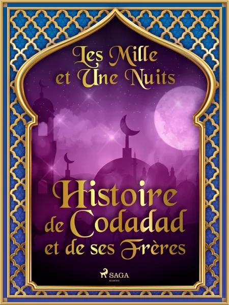 Histoire de Codadad et de ses Frères af Les Mille Et Une Nuits
