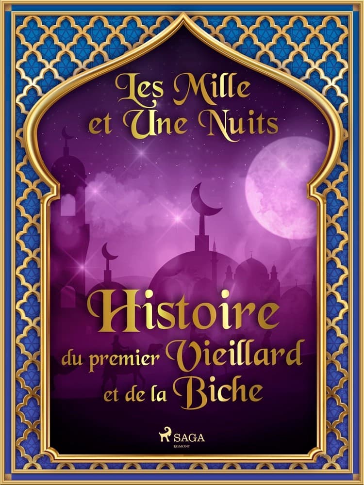 Histoire du premier Vieillard et de la Biche af Les Mille Et Une Nuits