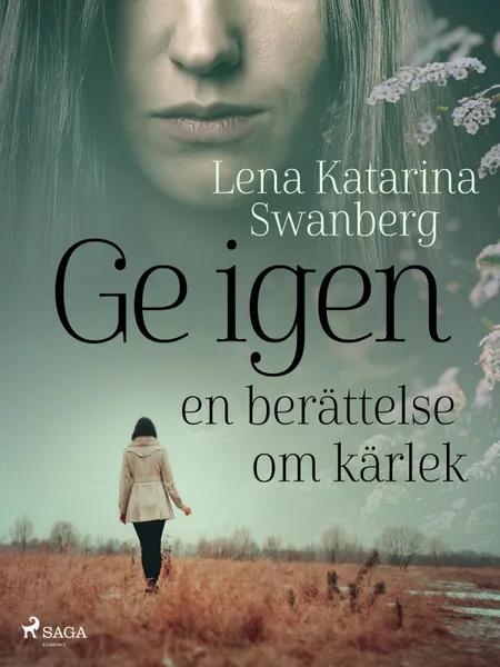 Ge igen af Lena Katarina Swanberg