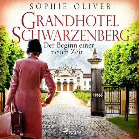 Grandhotel Schwarzenberg - Der Beginn einer neuen Zeit af Sophie Oliver
