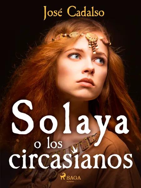 Solaya o los circasianos af José Cadalso