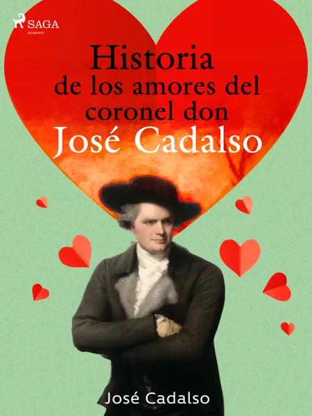 Historia de los amores del Coronel don José de Cadalso af José Cadalso