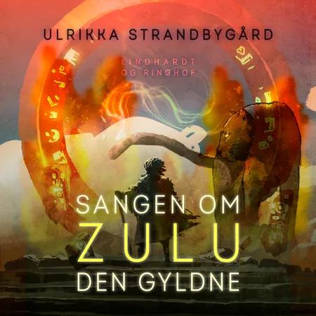 Sangen om Zulu Den Gyldne af Ulrikka Strandbygaard