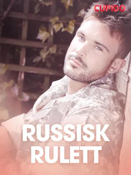 Russisk Rulett - erotiske noveller af Cupido