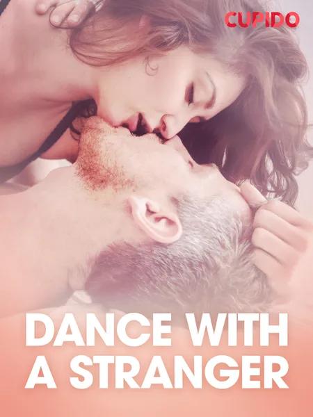 Dance with a stranger - erotiske noveller af Cupido