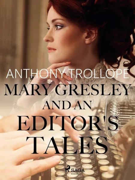 Mary Gresley, and an Editor's Tales af Anthony Trollope