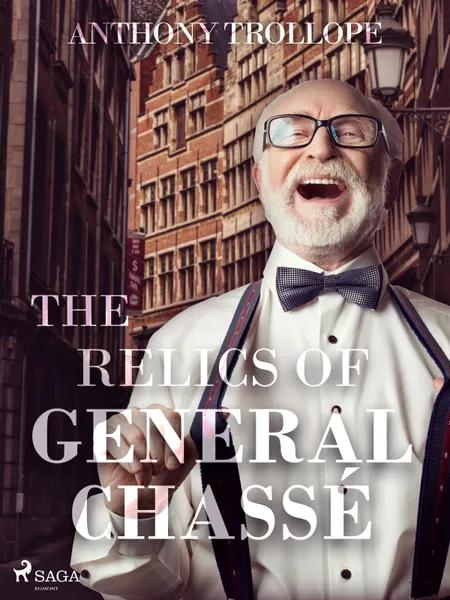 The Relics of General Chassé af Anthony Trollope