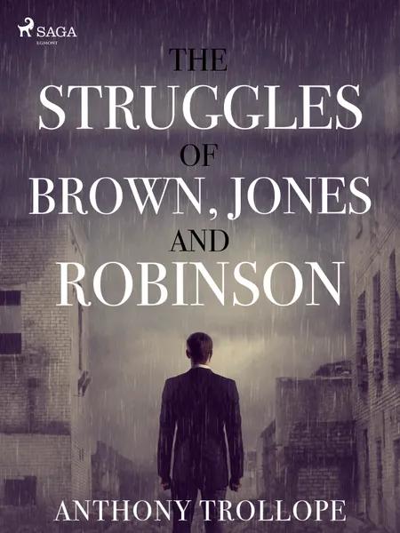 The Struggles of Brown, Jones, and Robinson af Anthony Trollope