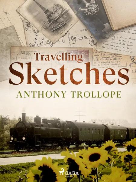Travelling Sketches af Anthony Trollope