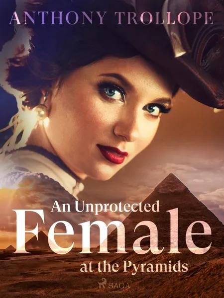 An Unprotected Female at the Pyramids af Anthony Trollope