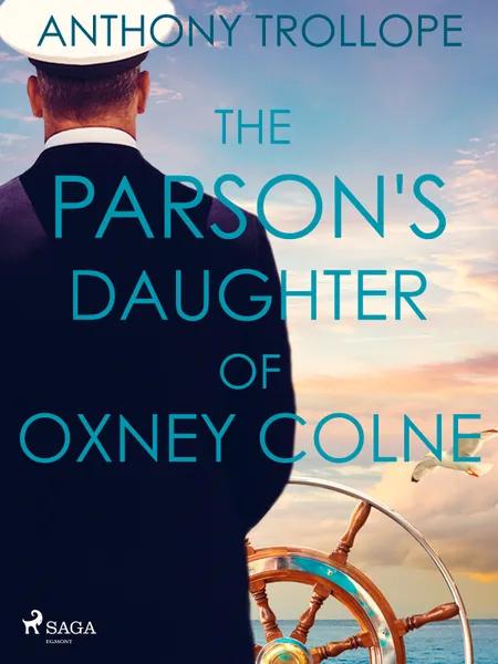 The Parson's Daughter of Oxney Colne af Anthony Trollope