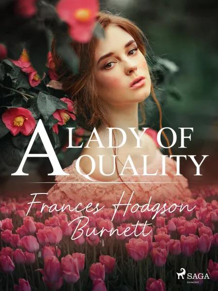 A Lady of Quality af Frances Hodgson Burnett