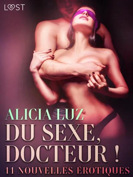 Du sexe, Docteur ! - 11 nouvelles érotiques af Alicia Luz