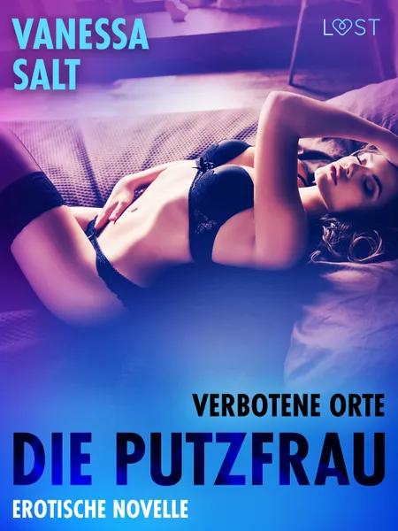 Verbotene Orte: die Putzfrau - Erotische Novelle af Vanessa Salt