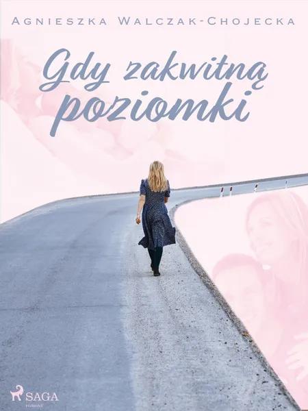 Gdy zakwitną poziomki af Agnieszka Walczak-Chojecka