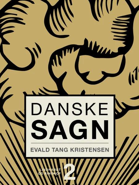 Danske sagn. Bind 2 af Evald Tang Kristensen
