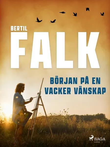 Början på en vacker vänskap af Bertil Falk