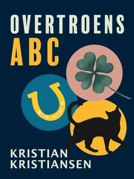 Overtroens ABC af Kristian Kristiansen