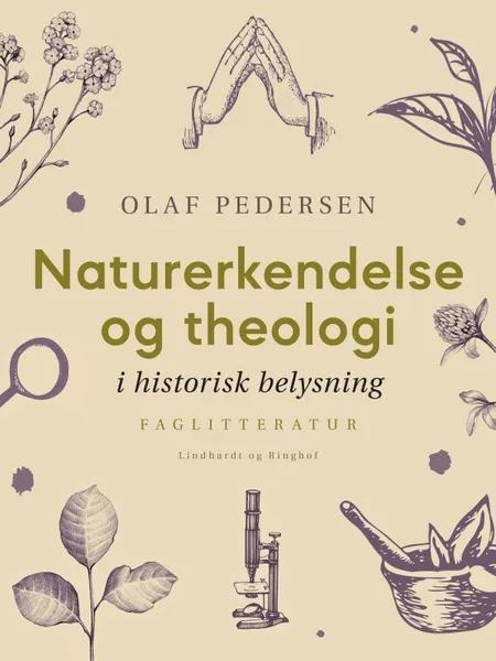 Naturerkendelse og theologi i historisk belysning af Olaf Pedersen