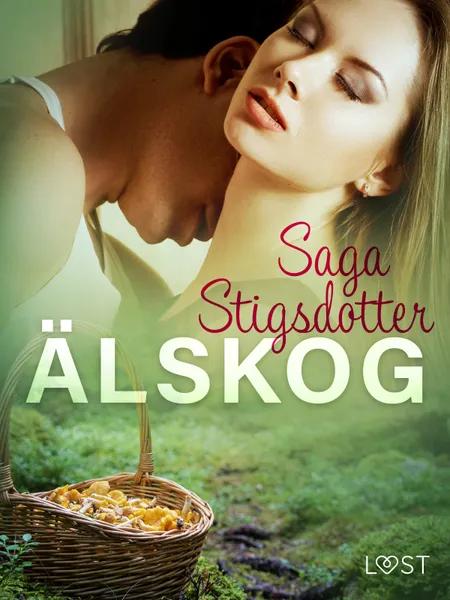 Älskog - erotisk novell af Saga Stigsdotter