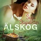 Älskog - erotisk novell af Saga Stigsdotter