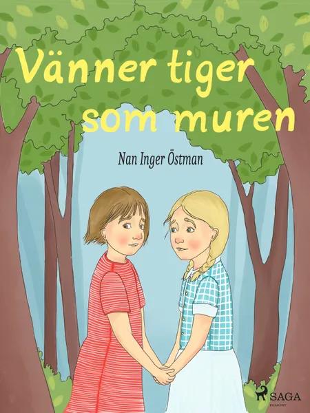 Vänner tiger som muren af Nan Inger Östman