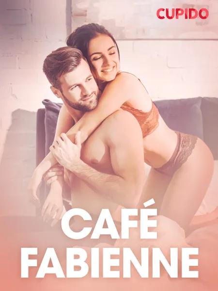 Café Fabienne - eroottinen novelli af Cupido