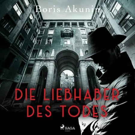 Die Liebhaber des Todes af Boris Akunin
