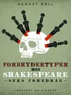 Forbrydertyper hos Shakespeare. Seks foredrag