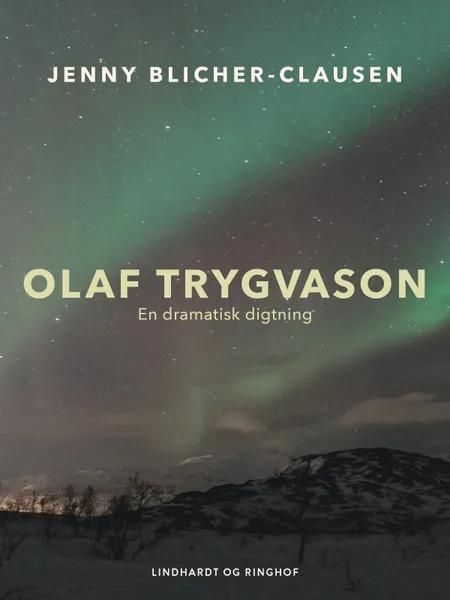Olaf Trygvason. En dramatisk digtning af Jenny Blicher-Clausen