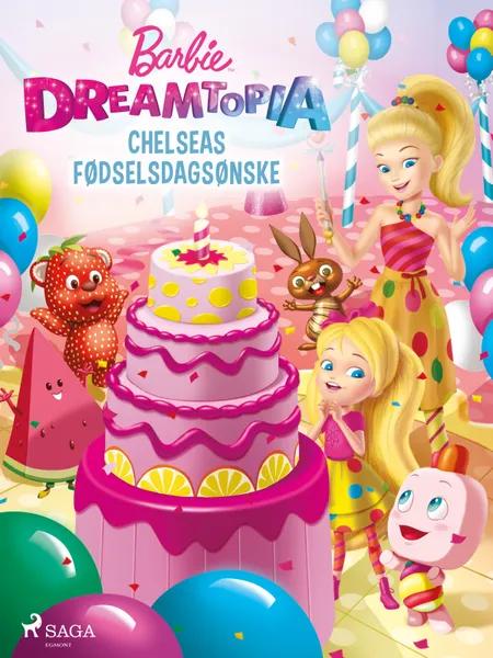 Barbie - Dreamtopia - Chelseas fødselsdagsønske af Mattel