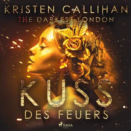 The Darkest London - Kuss des Feuers (Darkest-London-Reihe 1) af Kristen Callihan
