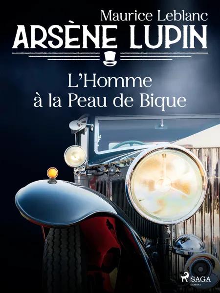 Arsène Lupin -- L'Homme à la Peau de Bique af Maurice Leblanc