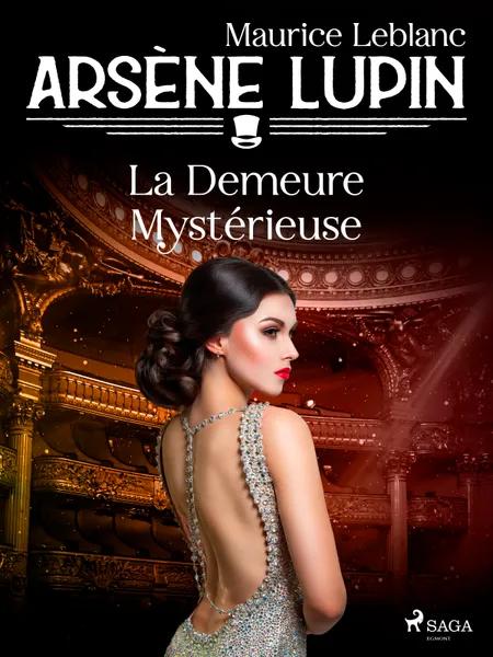 Arsène Lupin -- La Demeure Mystérieuse af Maurice Leblanc