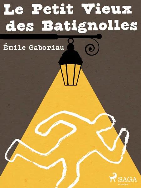 Le Petit Vieux des Batignolles af Émile Gaboriau
