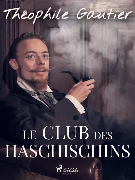 Le Club des Haschischins af Théophile Gautier
