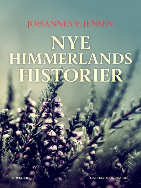 Nye Himmerlandshistorier af Johannes V. Jensen