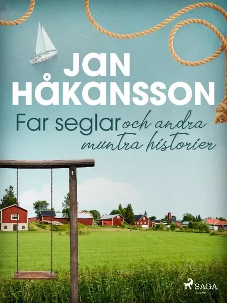 Far seglar och andra muntra historier af Jan Håkansson