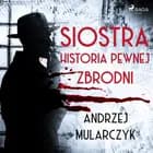 Siostra. Historia pewnej zbrodni