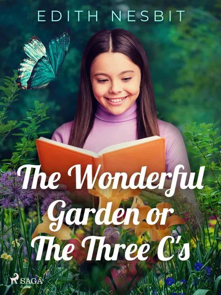 The Wonderful Garden or The Three C's af Edith Nesbit