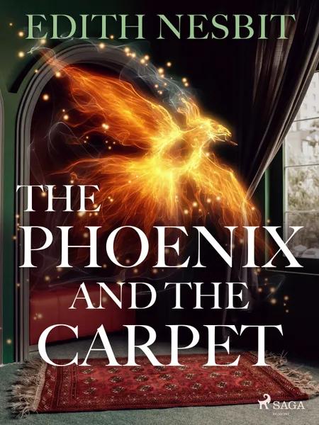 The Phoenix and The Carpet af Edith Nesbit