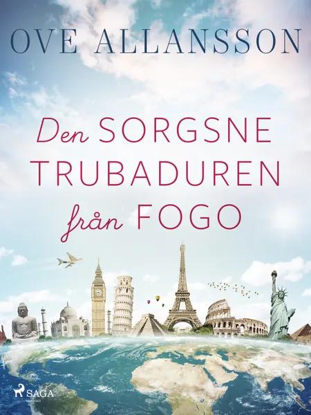 Den sorgsne trubaduren från Fogo och andra berättelser af Ove Allansson