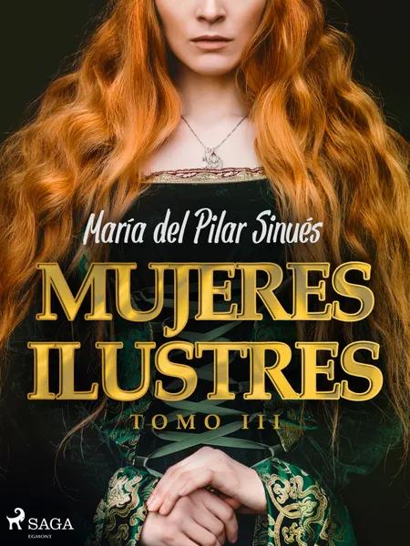 Mujeres ilustres. Tomo III af María del Pilar Sinués